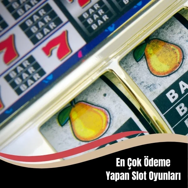 En Çok Ödeme Yapan Slot Oyunları